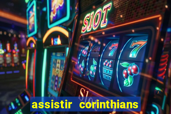 assistir corinthians fut max